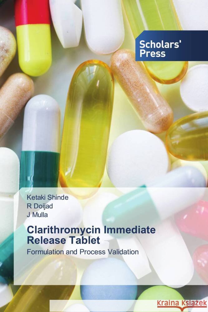 Clarithromycin Immediate Release Tablet Shinde, Ketaki, Doijad, R, Mulla, J 9786138969624