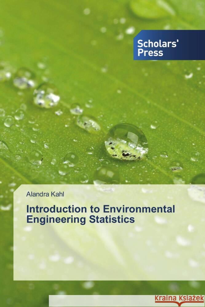 Introduction to Environmental Engineering Statistics Kahl, Alandra 9786138970156