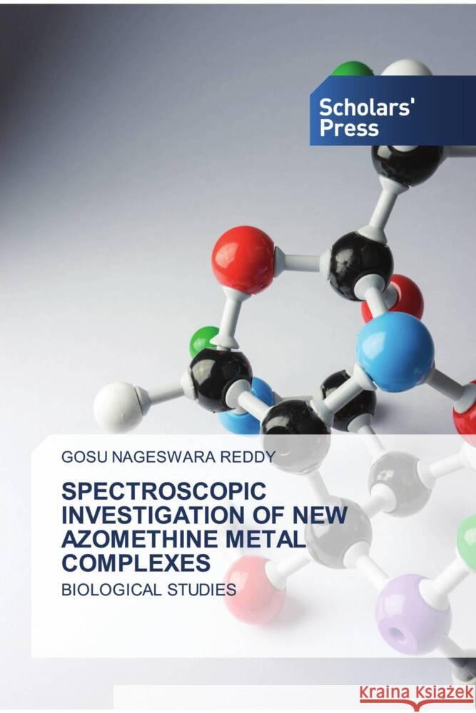 SPECTROSCOPIC INVESTIGATION OF NEW AZOMETHINE METAL COMPLEXES NAGESWARA REDDY, GOSU 9786138970194