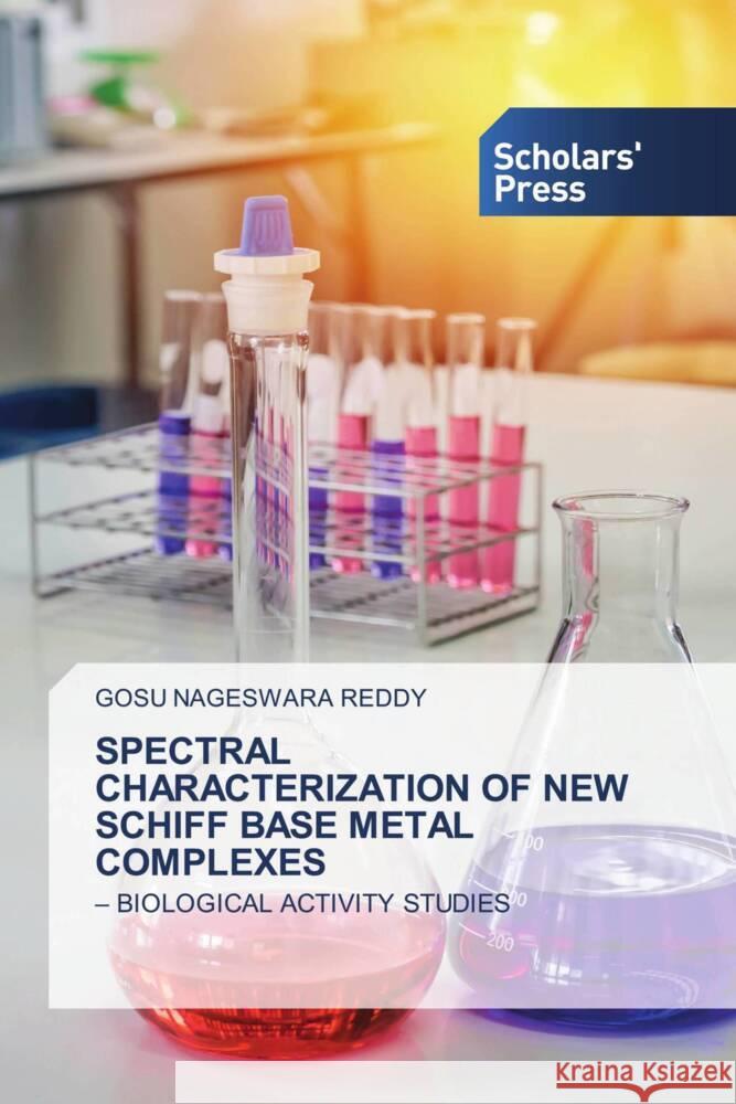 SPECTRAL CHARACTERIZATION OF NEW SCHIFF BASE METAL COMPLEXES NAGESWARA REDDY, GOSU 9786138970385