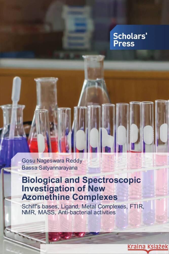 Biological and Spectroscopic Investigation of New Azomethine Complexes NAGESWARA REDDY, GOSU, Satyannarayana, Bassa 9786138970446