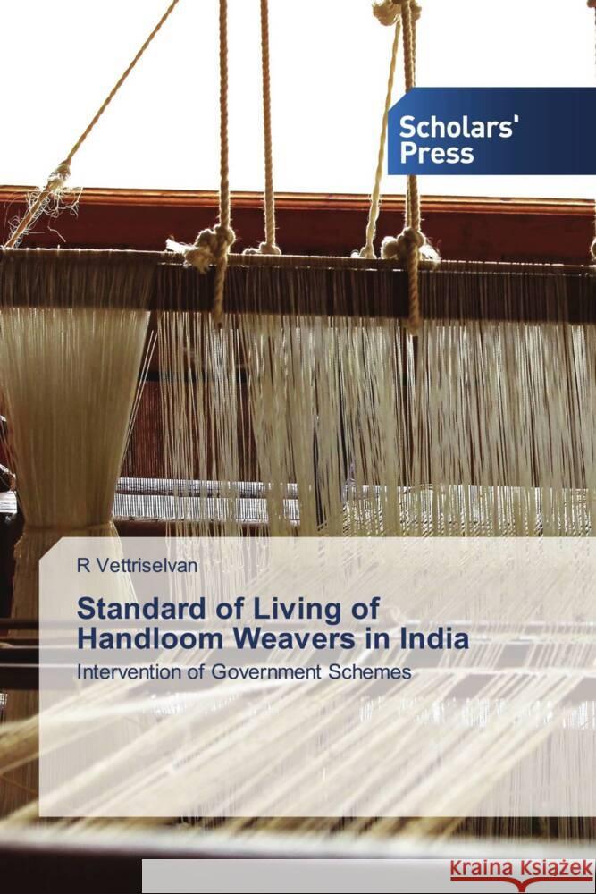Standard of Living of Handloom Weavers in India Vettriselvan, R 9786138971443