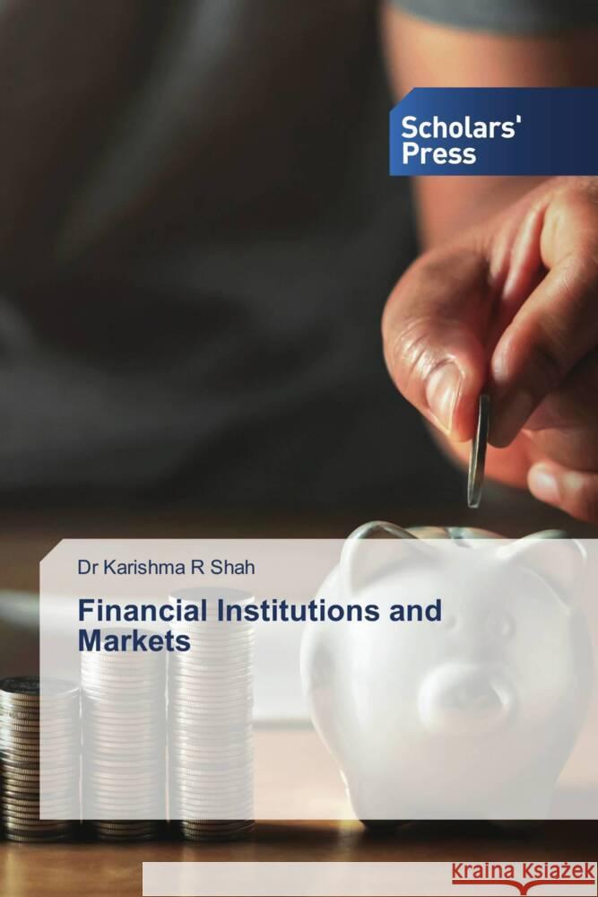 Financial Institutions and Markets Dr Karishma R Shah 9786138971917