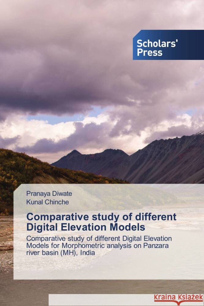 Comparative study of different Digital Elevation Models Pranaya Diwate, Kunal Chinche 9786138973430