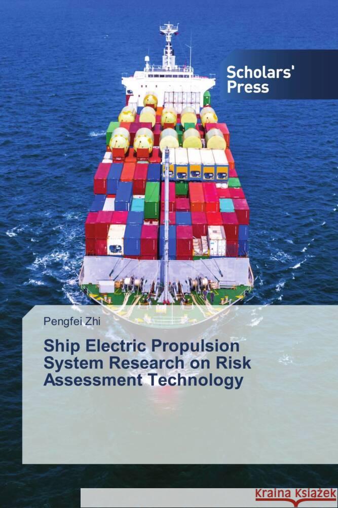 Ship Electric Propulsion System Research on Risk Assessment Technology Pengfei Zhi 9786138974024