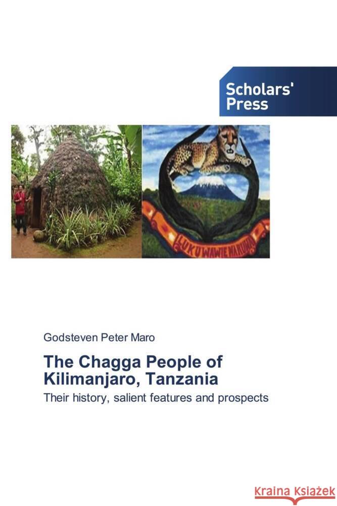 The Chagga People of Kilimanjaro, Tanzania Maro, Godsteven Peter 9786138976127