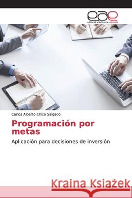 Programación por metas Chica Salgado, Carlos Alberto 9786138980995