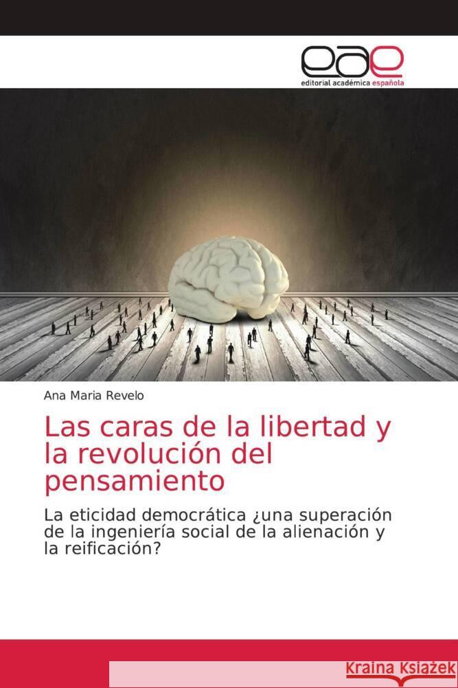 Las caras de la libertad y la revoluci?n del pensamiento Ana Maria Revelo 9786138982012