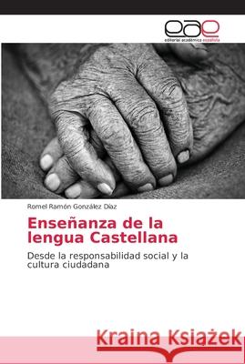 Enseñanza de la lengua Castellana González Díaz, Romel Rámon 9786138987888