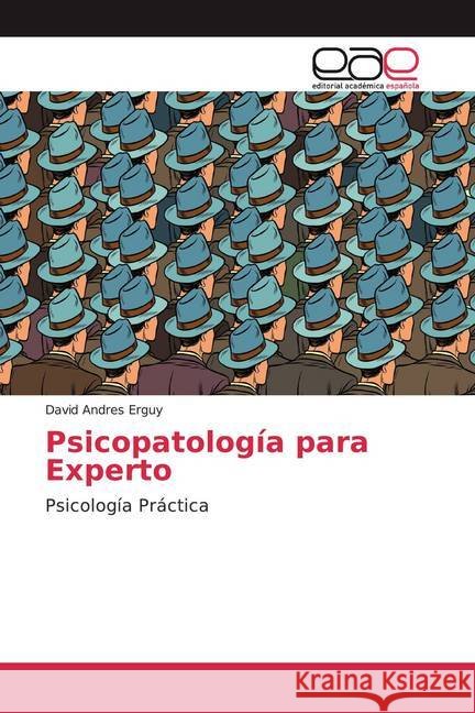 Psicopatología para Experto : Psicología Práctica Erguy, David Andres 9786139004263