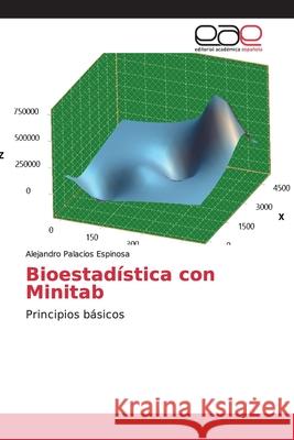 Bioestadística con Minitab : Principios básicos Palacios Espinosa, Alejandro 9786139009756