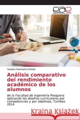 Análisis comparativo del rendimiento académico de los alumnos Seminario Chirinos, Teodoro 9786139010745