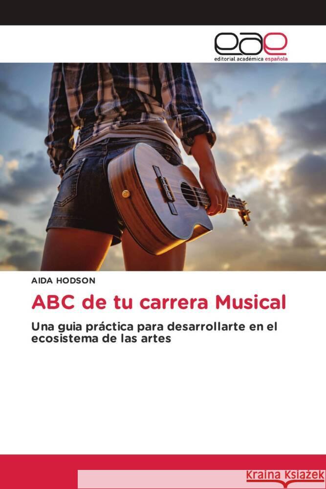 ABC de tu carrera Musical Aida Hodson 9786139016242 Editorial Academica Espanola