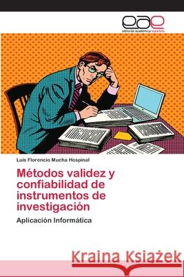 Métodos validez y confiabilidad de instrumentos de investigación Mucha Hospinal, Luis Florencio 9786139024742 Editorial Académica Española