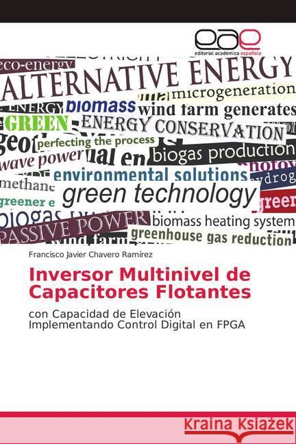 Inversor Multinivel de Capacitores Flotantes : con Capacidad de Elevación Implementando Control Digital en FPGA Chavero Ramírez, Francisco Javier 9786139028603