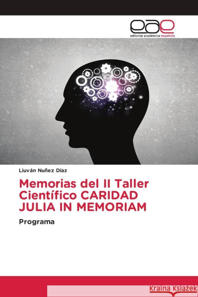 Memorias del II Taller Cient?fico CARIDAD JULIA IN MEMORIAM Liuv?n Nu?e 9786139031085 Editorial Academica Espanola