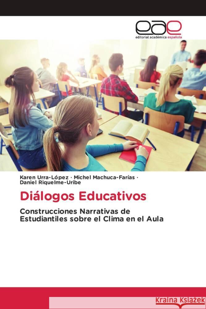 Di?logos Educativos Karen Urra-L?pez Michel Machuca-Far?as Daniel Riquelme-Uribe 9786139034765