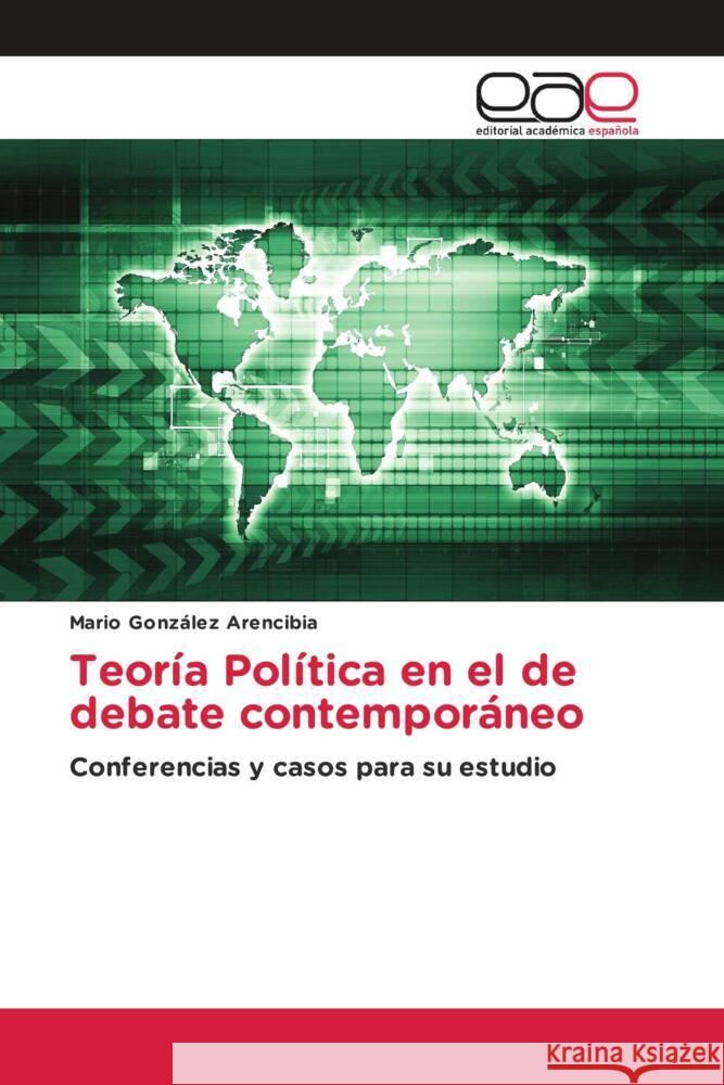 Teor?a Pol?tica en el de debate contempor?neo Mario Gonz?le 9786139048502 Editorial Academica Espanola