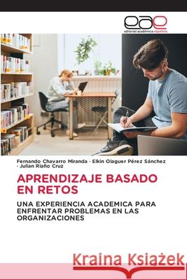 Aprendizaje Basado En Retos Fernando Chavarr Elkin Olague Julian Ria? 9786139054466 Editorial Academica Espanola