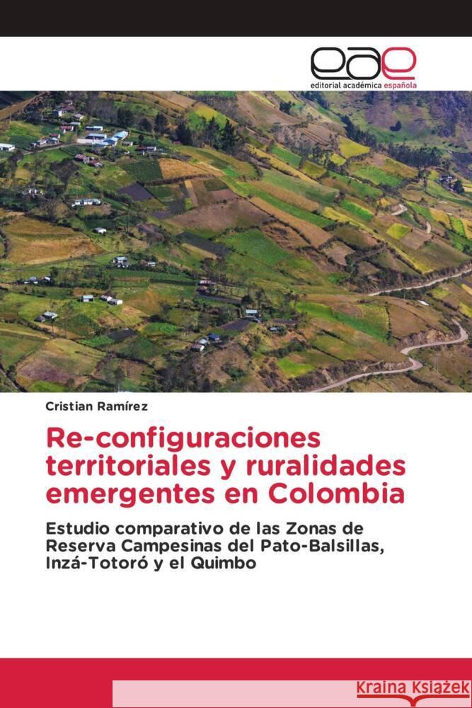 Re-configuraciones territoriales y ruralidades emergentes en Colombia Ramírez, Cristian 9786139062065
