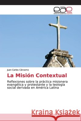 La Misión Contextual Cárcamo, Juan Carlos 9786139076963