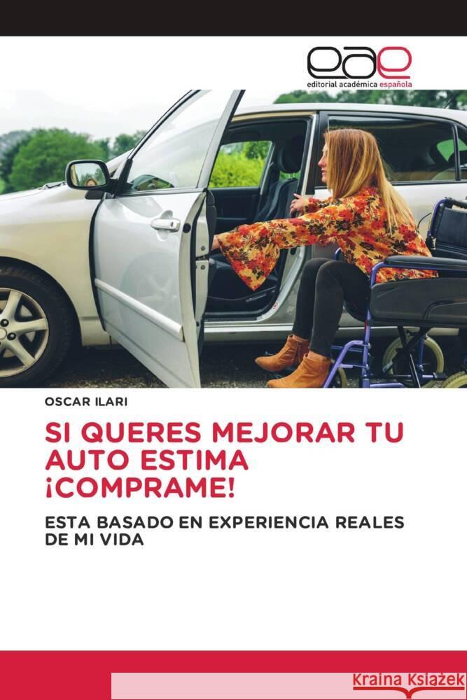 SI QUERES MEJORAR TU AUTO ESTIMA ¡COMPRAME! Ilari, Oscar 9786139079681 Editorial Académica Española