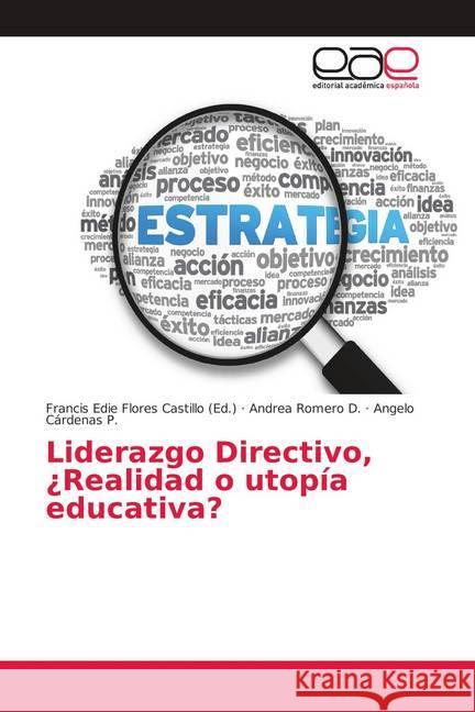 Liderazgo Directivo, ¿Realidad o utopía educativa? Romero D., Andrea; Cárdenas P., Angelo 9786139080151