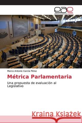 Métrica Parlamentaria García Pérez, Marco Antonio 9786139101146