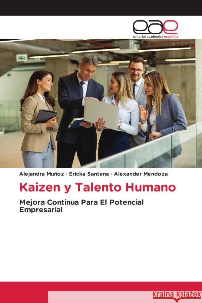 Kaizen y Talento Humano Muñoz, Alejandra, Santana, Ericka, Mendoza, Alexander 9786139110391 Editorial Académica Española