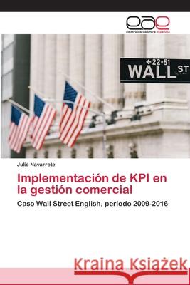 Implementación de KPI en la gestión comercial Julio Navarrete 9786139117888