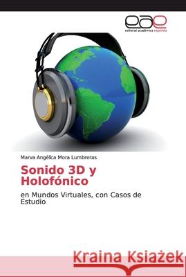 Sonido 3D y Holofónico Mora Lumbreras, Marva Angélica 9786139185238