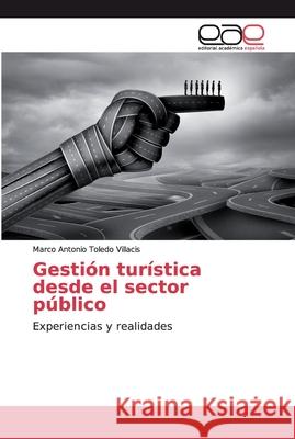 Gestión turística desde el sector público Toledo Villacis, Marco Antonio 9786139189519 Editorial Académica Española