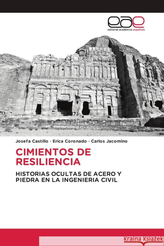 CIMIENTOS DE RESILIENCIA Castillo, Josefa, Coronado, Erica, Jacomino, Carlos 9786139400010 Editorial Académica Española