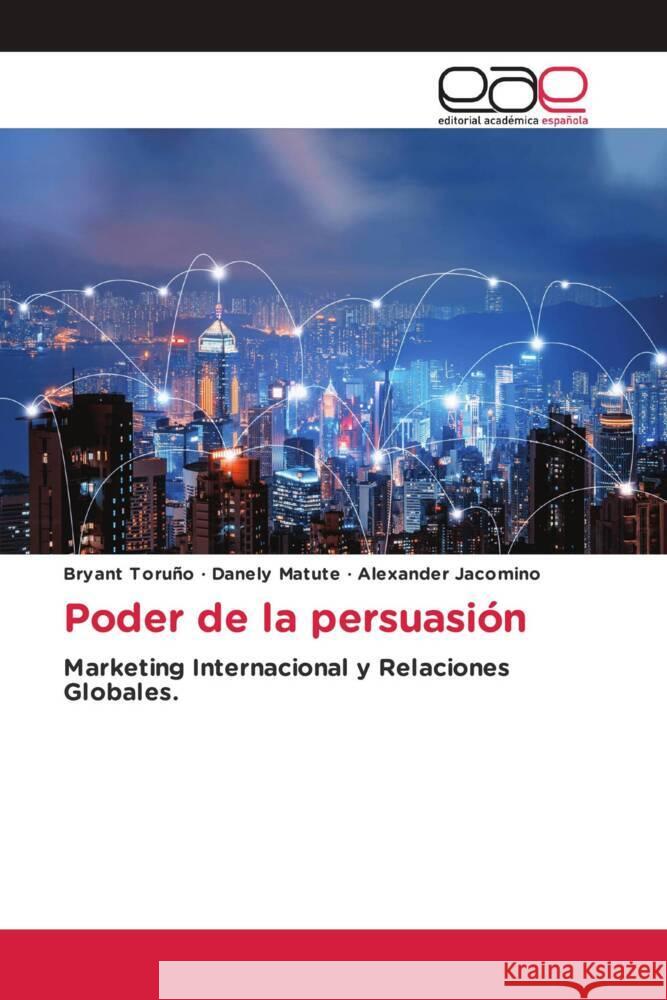 Poder de la persuasión Toruño, Bryant, Matute, Danely, Jacomino, Alexander 9786139400225