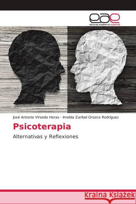 Psicoterapia : Alternativas y Reflexiones Vírseda Heras, José Antonio; Orozco Rodríguez, Imelda Zaribel 9786139400645