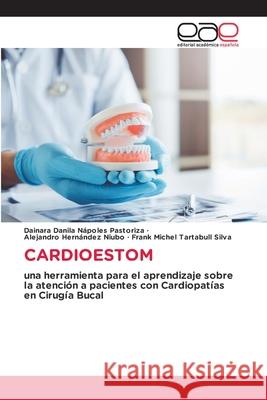 Cardioestom Dainara Danila N?pole Alejandro Hern?nde Frank Michel Tartabul 9786139404162 Editorial Academica Espanola