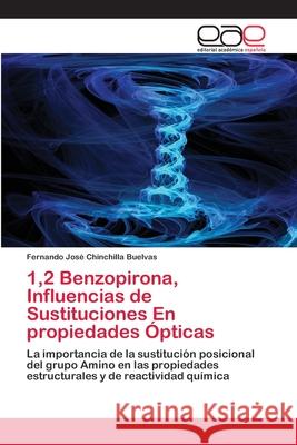 1,2 Benzopirona, Influencias de Sustituciones En propiedades Ópticas Fernando José Chinchilla Buelvas 9786139406562