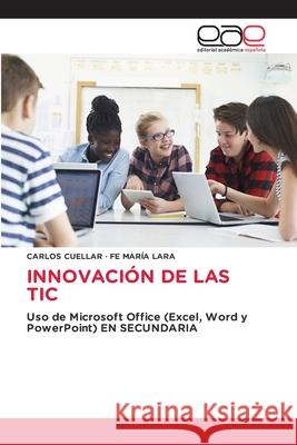 Innovaci?n de Las Tic Carlos Cuellar Fe Mar?a Lara 9786139407606