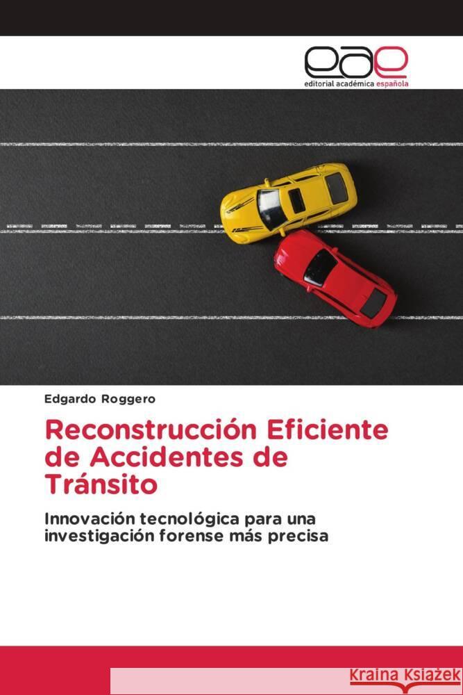 Reconstrucción Eficiente de Accidentes de Tránsito Roggero, Edgardo 9786139408511