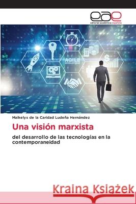 Una visi?n marxista Maikelys de la Carid Lude? 9786139408801 Editorial Academica Espanola