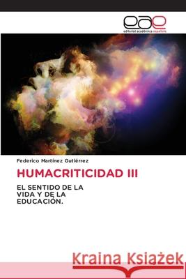 Humacriticidad III Federico Mart?ne 9786139409204 Editorial Academica Espanola