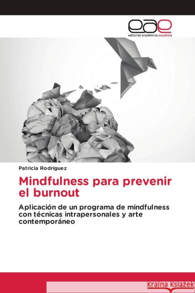 Mindfulness para prevenir el burnout Patricia Rodriguez 9786139409754