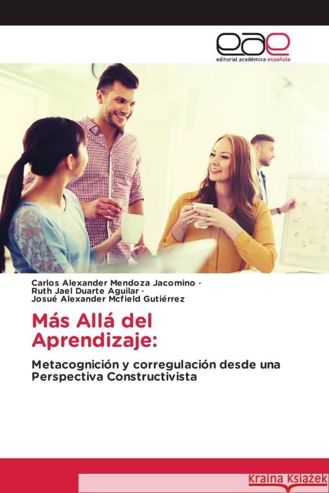 Más Allá del Aprendizaje: Mendoza Jacomino, Carlos Alexander, Duarte Aguilar, Ruth Jael, Mcfield Gutiérrez, Josué Alexander 9786139409846 Editorial Académica Española