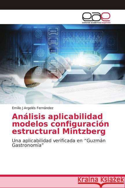 Análisis aplicabilidad modelos configuración estructural Mintzberg : Una aplicabilidad verificada en 