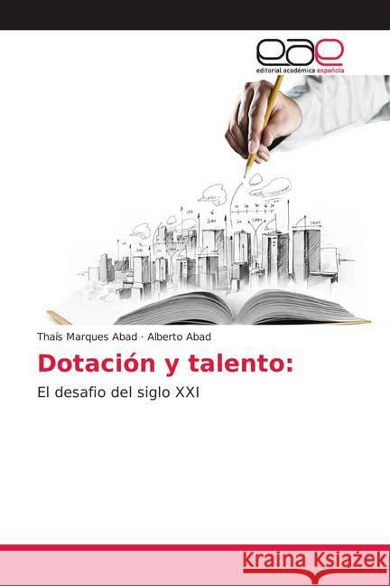 Dotación y talento: : El desafio del siglo XXI Marques Abad, Thaís; Abad, Alberto 9786139411320 Editorial Académica Española