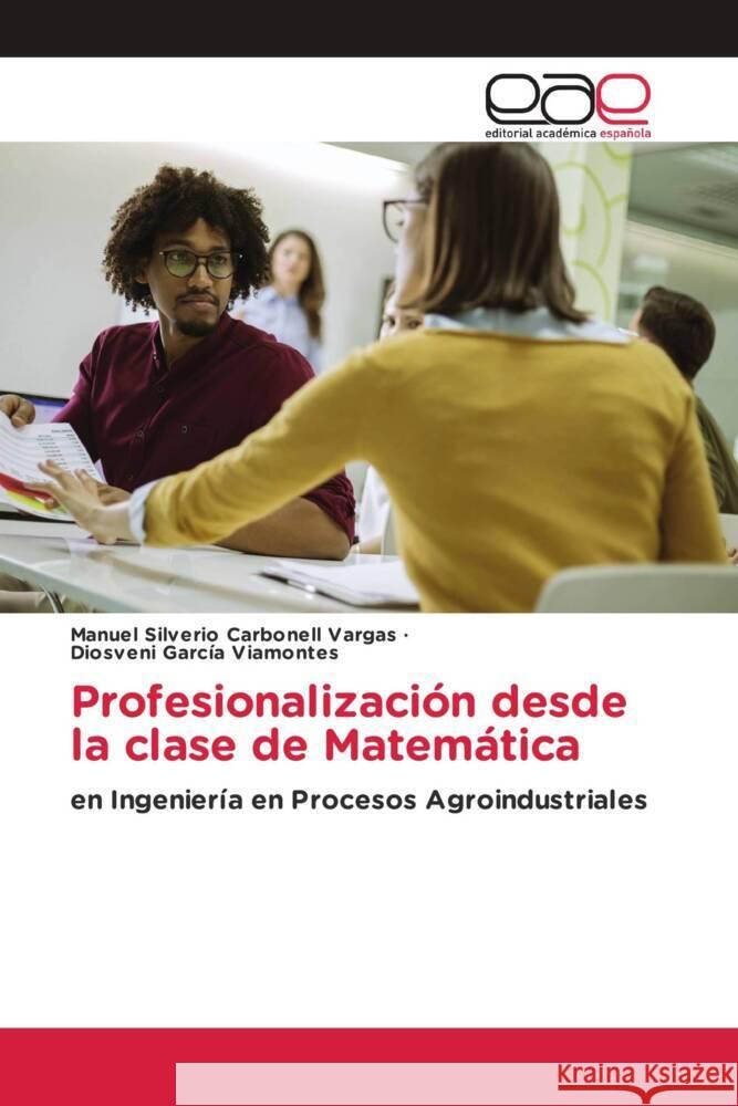 Profesionalización desde la clase de Matemática Carbonell Vargas, Manuel Silverio, García Viamontes, Diosveni 9786139411634