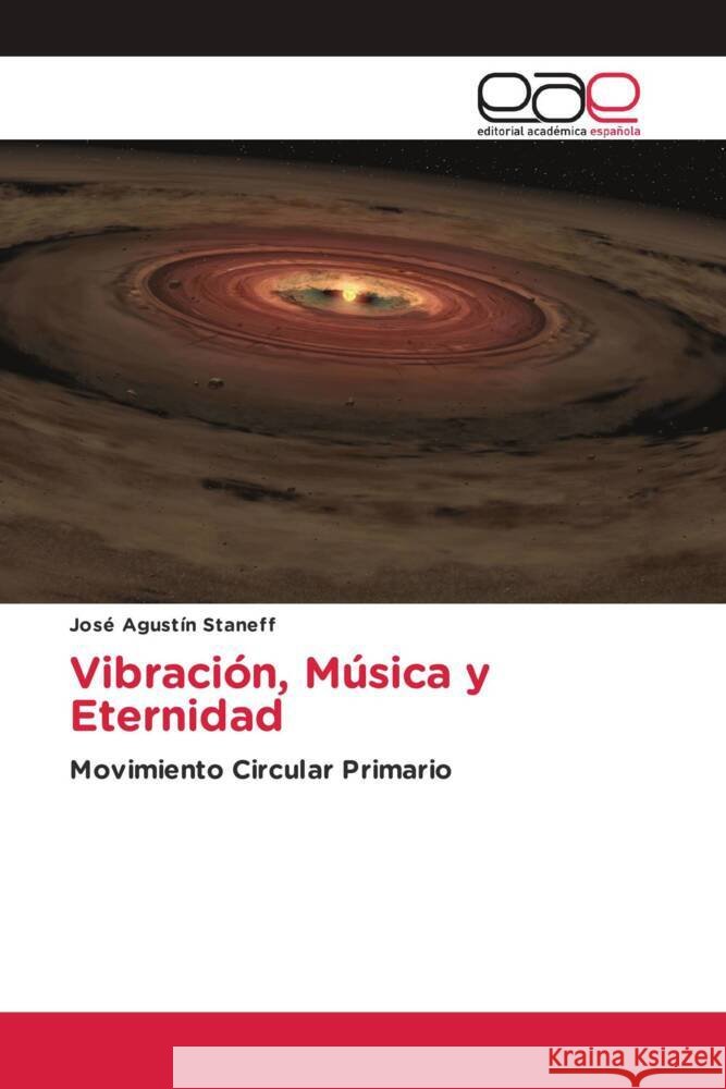 Vibraci?n, M?sica y Eternidad Jos? Agust?n Staneff 9786139412136