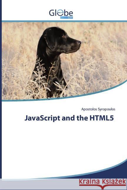 JavaScript and the HTML5 Element Syropoulos, Apostolos 9786139413706