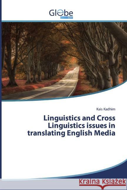 Linguistics and Cross Linguistics issues in translating English Media KADHIM, KAIS 9786139414024