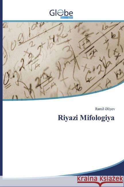 Riyazi Mifologiya liyev, Ramil 9786139415762